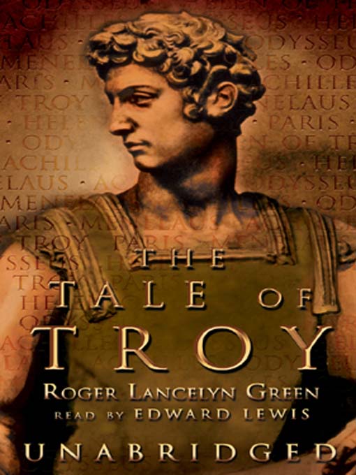 Title details for The Tale of Troy by Roger Lancelyn Green - Available